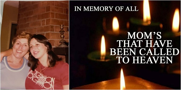 Tommy and I miss you mom today and everyday.